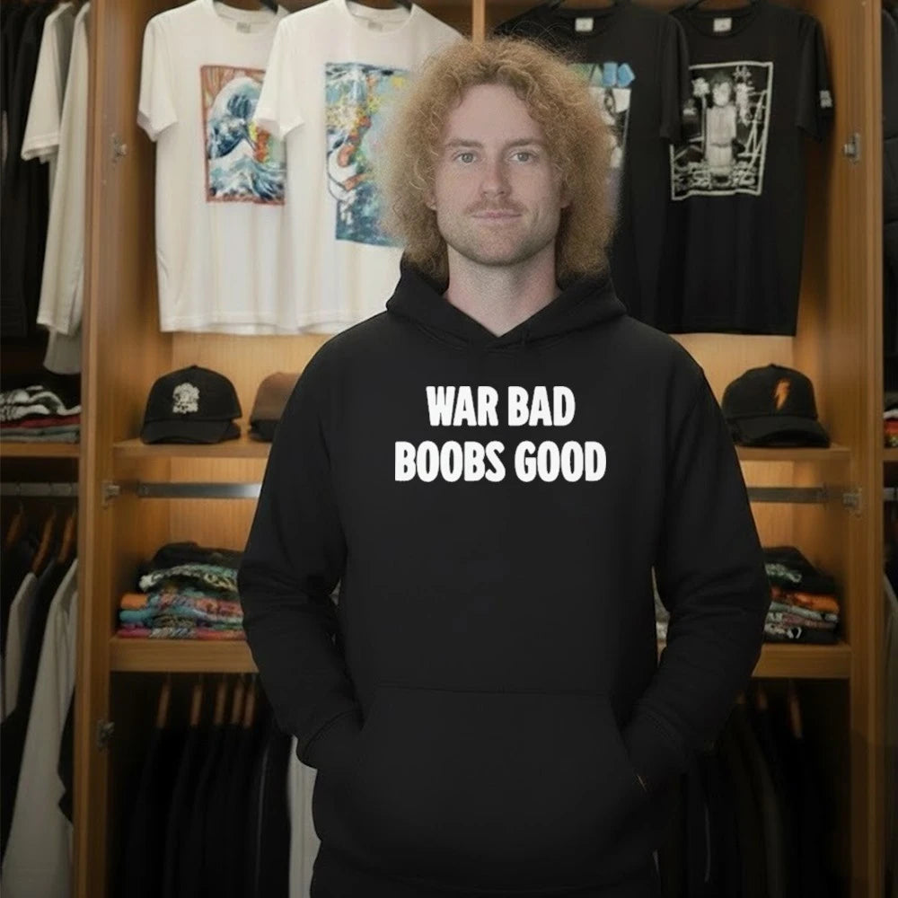 War Bad Boobs Good Shirt