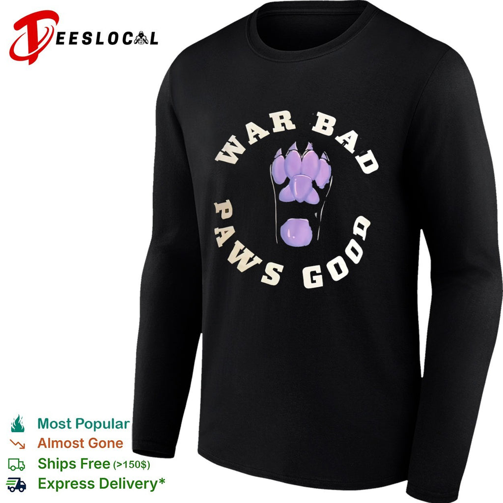 War Bad Paws Good purple animal shirt