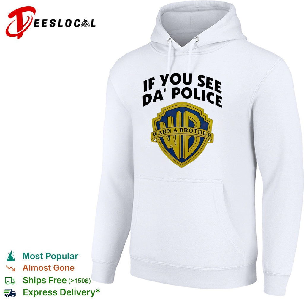 Warner Bros if you see da police warn a brother shield shirt