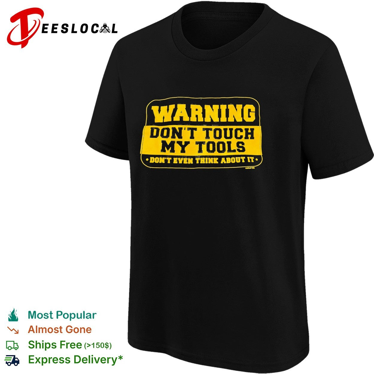 Warning don’t touch my tools don’t even think about it shirt