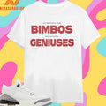 We All Know That Bimbos Are Secretly Geniuses Shirts