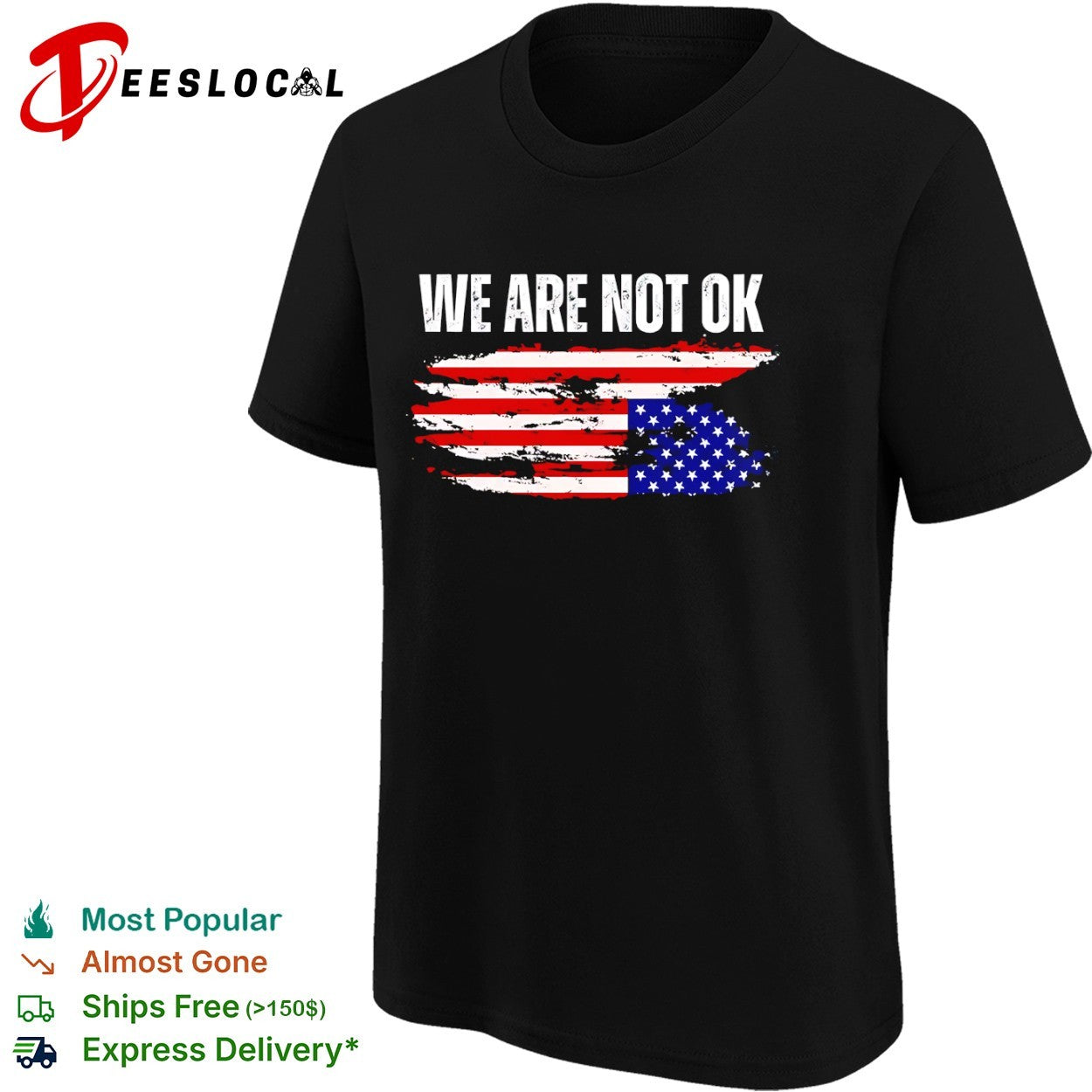 We Are Not Ok American Flag Patriotic Sentiment Political Protest Statement shirt