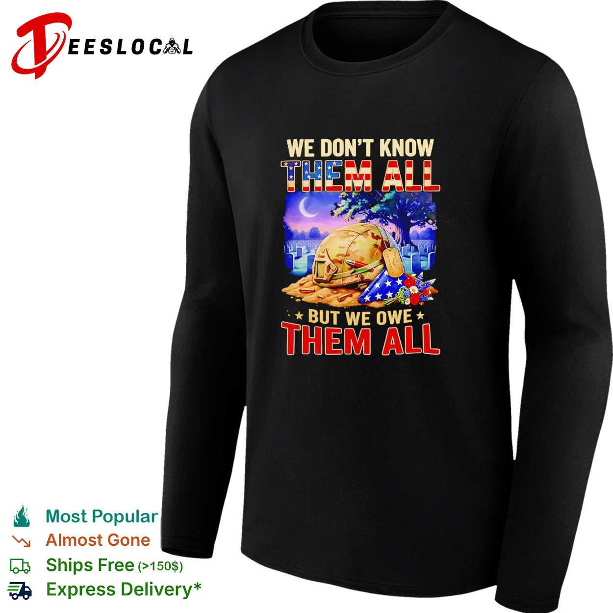 We dont know them all but we owe them all shirt