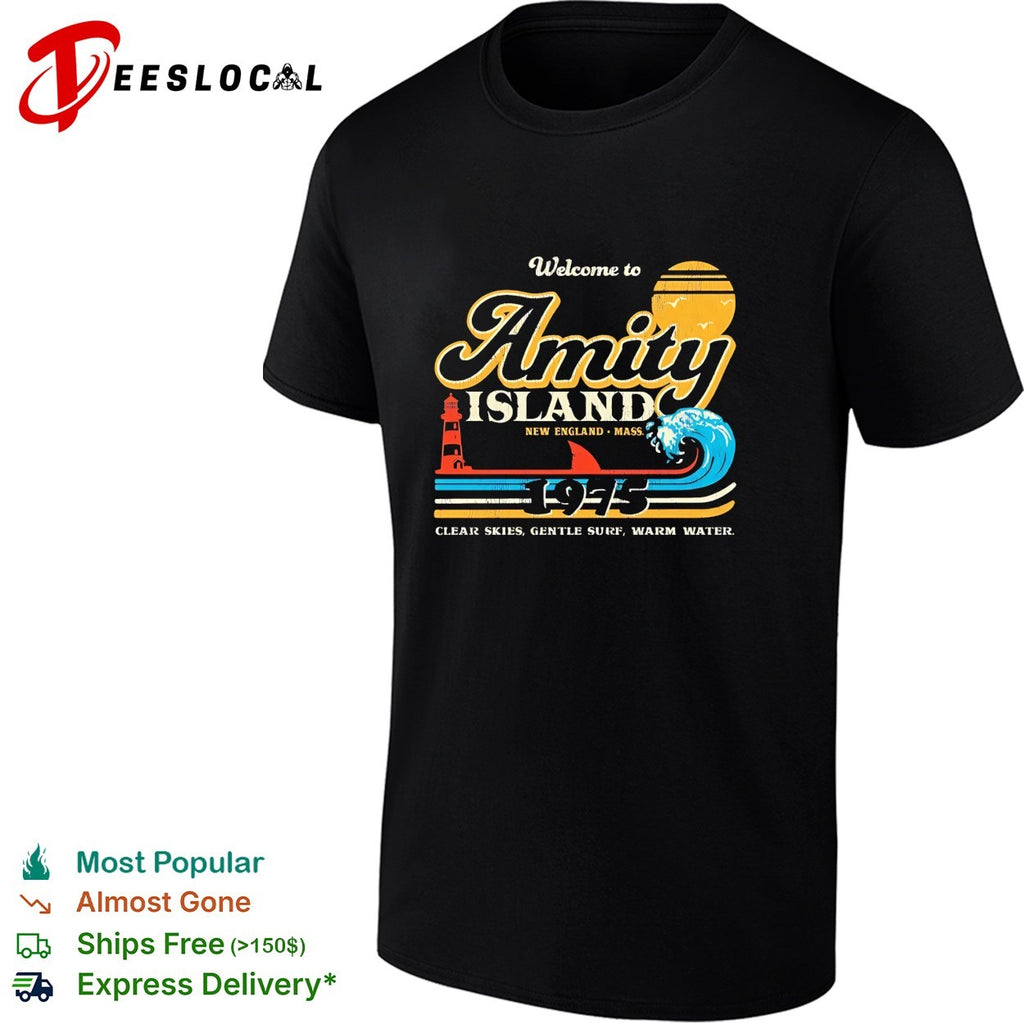 Welcome to Amity Island New England Mass 1975 Jaws clear skies gentle surf warm water shirt