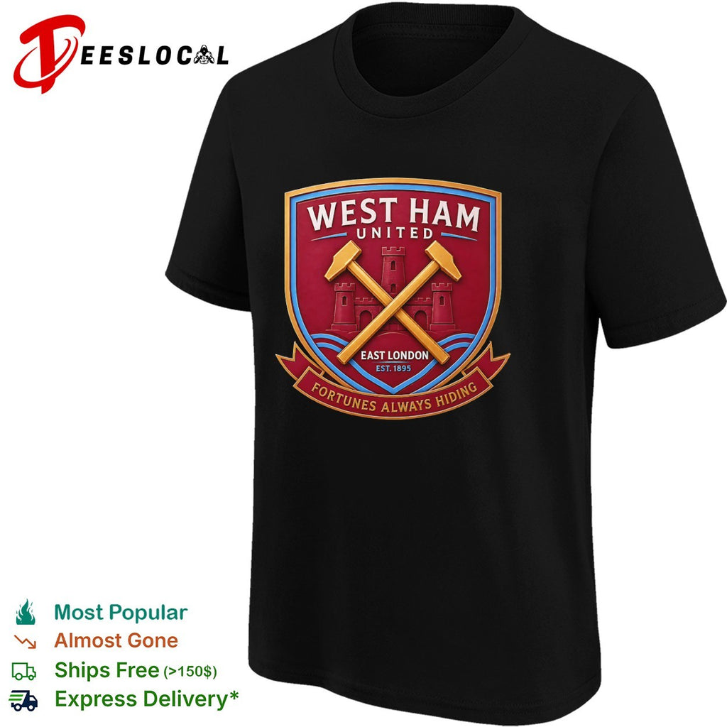 West Ham United East London Est 1895 Fortunes Always Hiding shirt