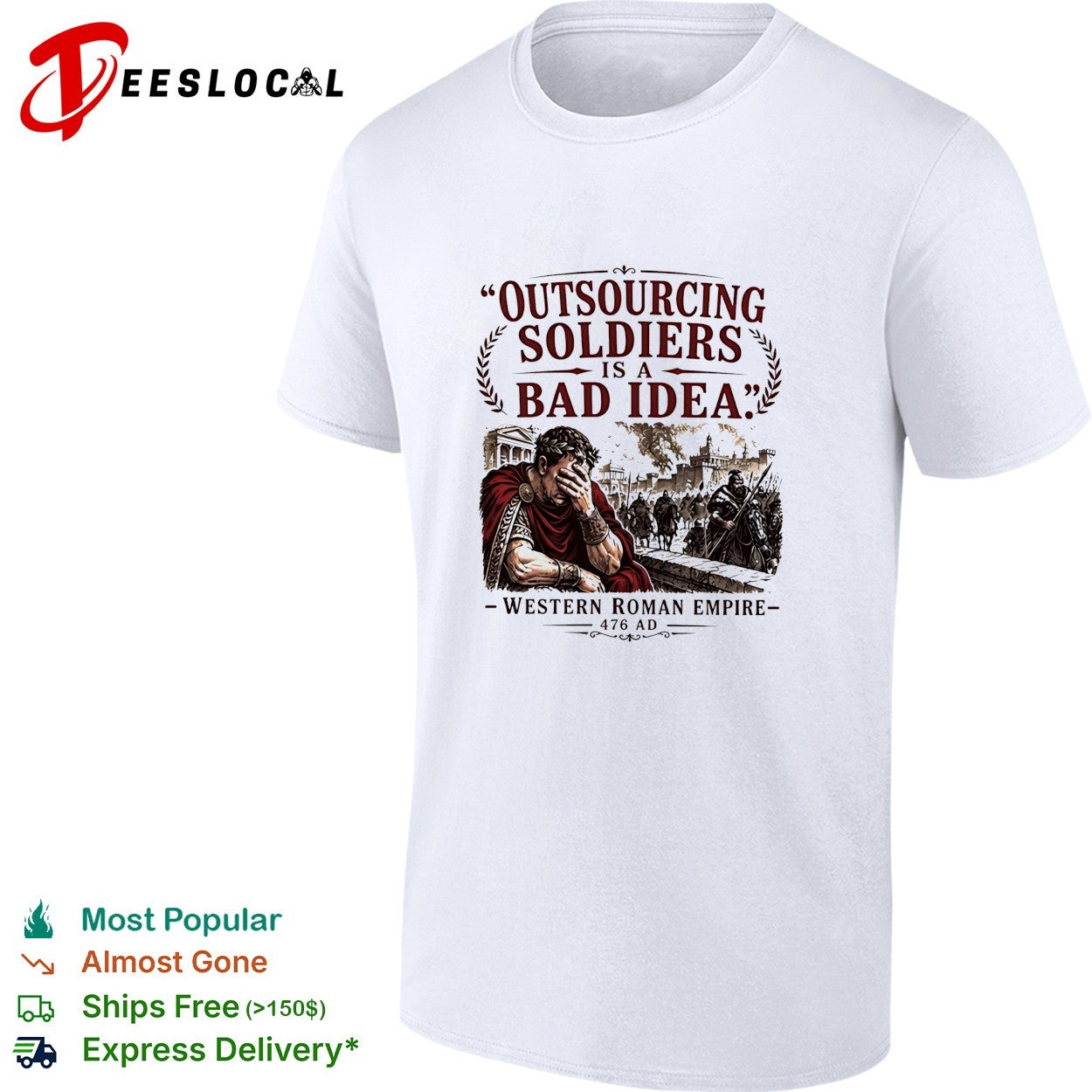 Western Roman Empire 476 AD outsourcing soldiers is a bad idea shirt