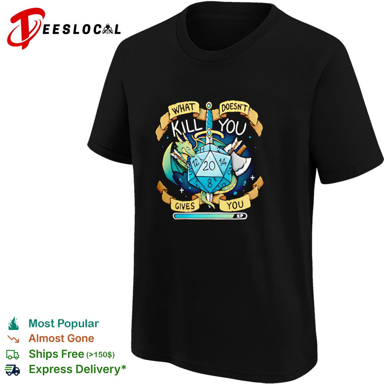 What Doesnt Kill You Gives You XP Dungeons and Dragons D20 shirt