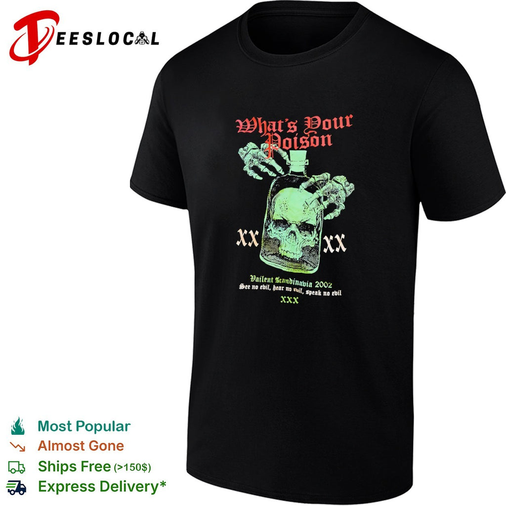 What is Your Poison Vailent Scandinavia 2002 See no evil hear no evil speak no evil shirt