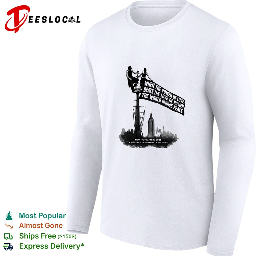 When the power of love beats the love of power the world knows peace New York 2025 shirt