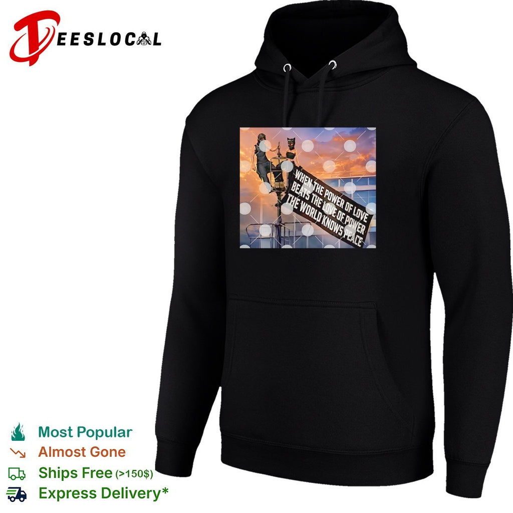 When the power of love beats the love of power the world knows peace lamppost banner dramatic shirt