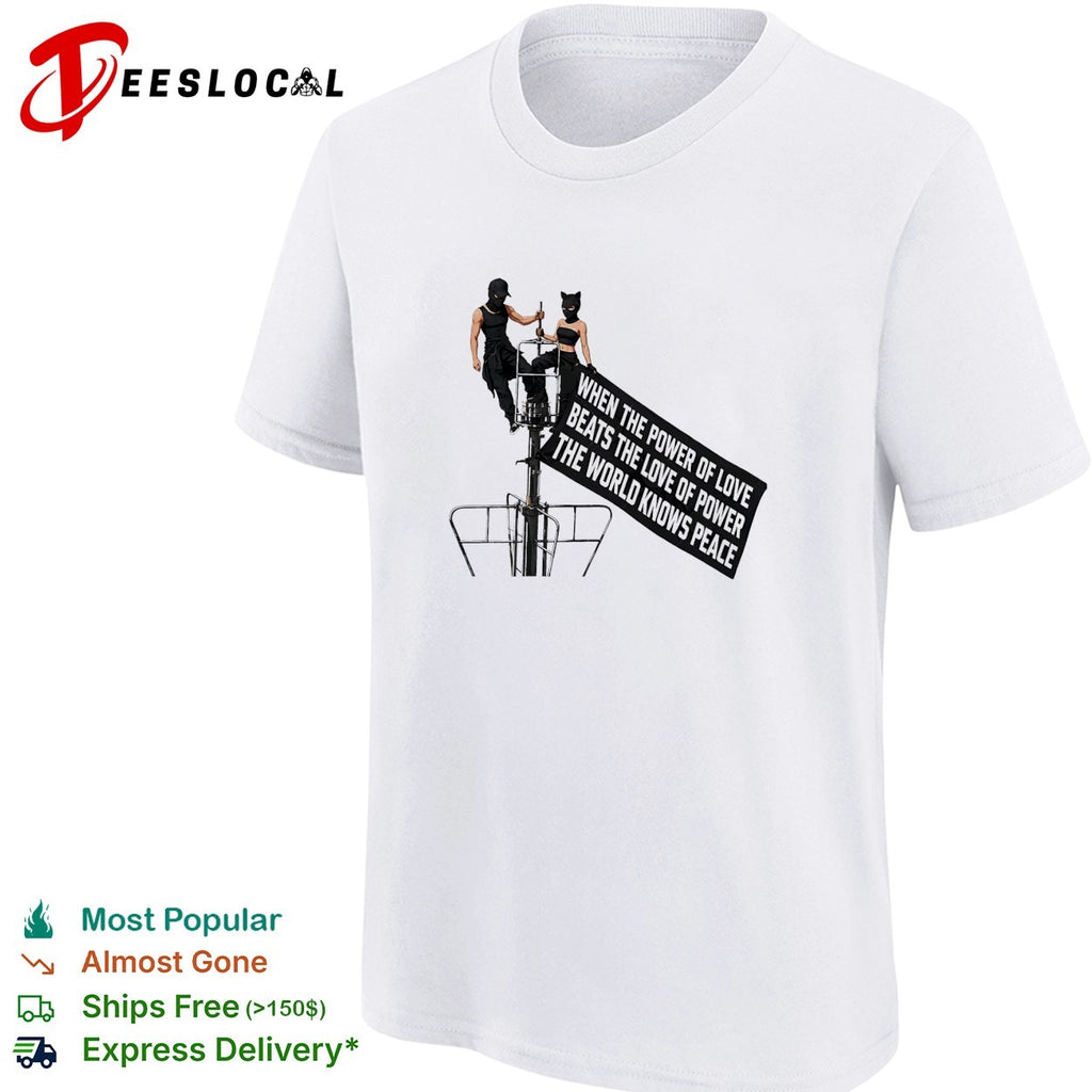 When the power of love beats the love of power the world knows peace streetlight two figures shirt
