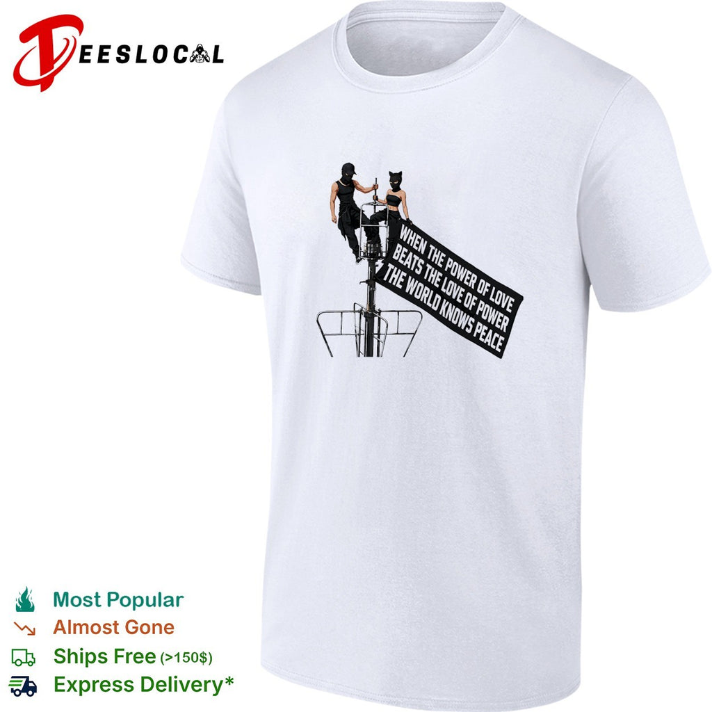 When the power of love beats the love of power the world knows peace streetlight two figures shirt