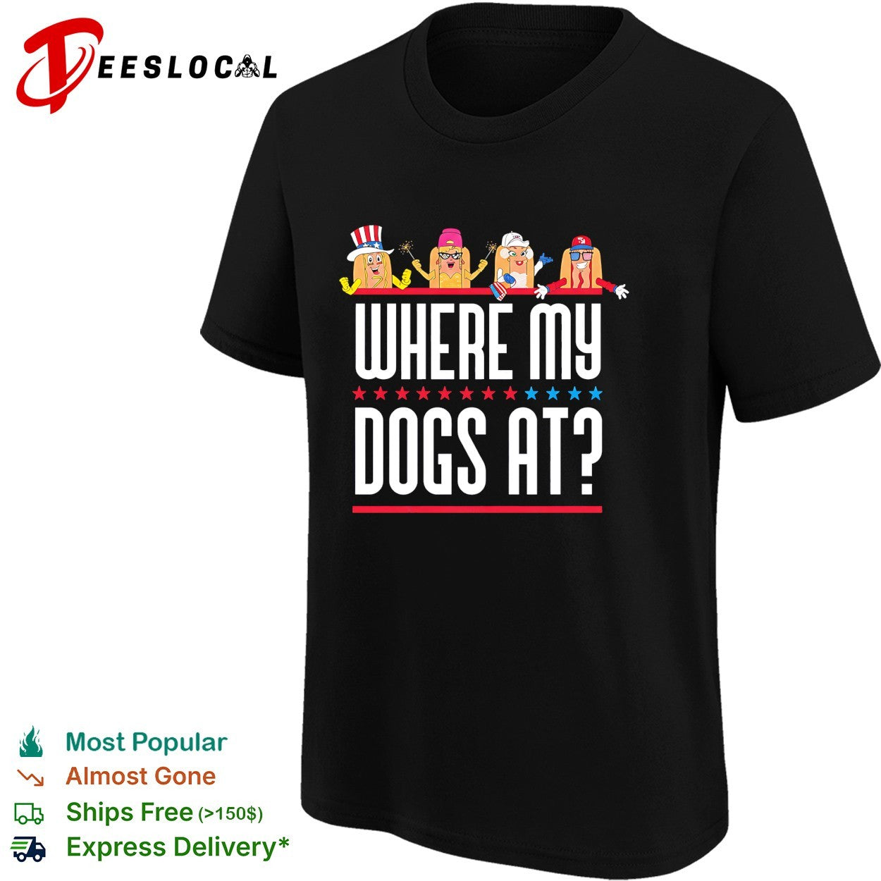 Where my dogs at hot dog characters July 4th American party shirt