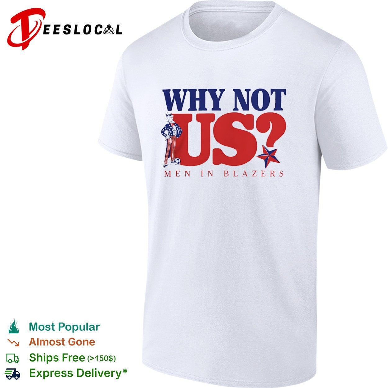 Why Not Us Men in Blazers Uncle Sam Soccer US National Team shirt