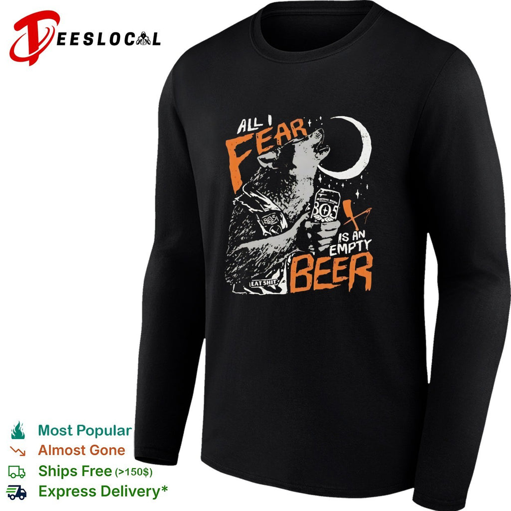 Wolf all I fear is an empty beer shirt