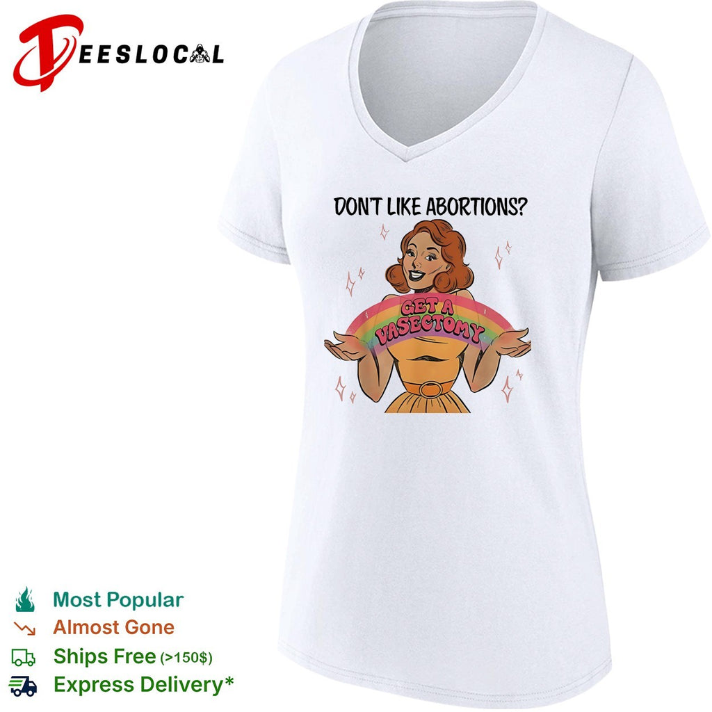 Woman holding rainbow don’t like abortions get a vasectomy retro shirt