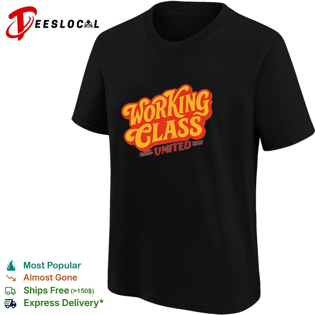 Working Class United labor union workers rights shirt