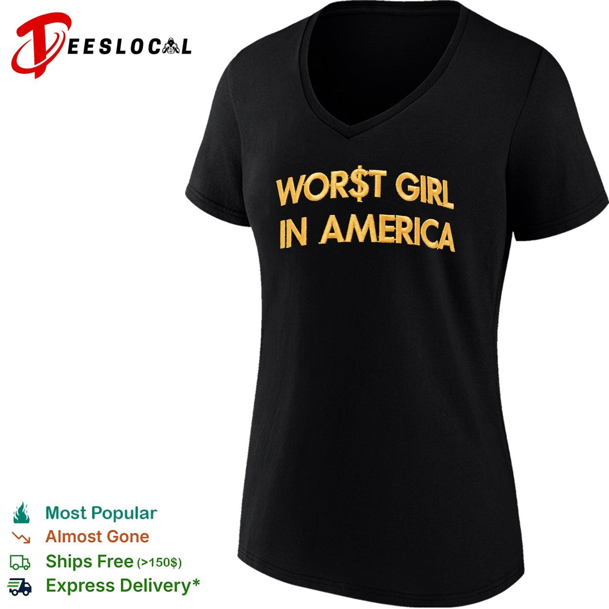 Worst girl in America shirt