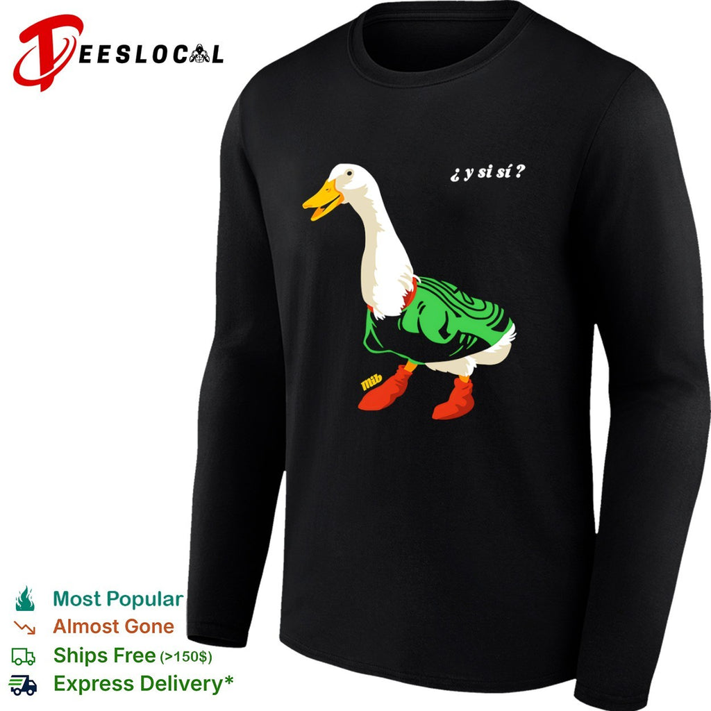 Y si si Duck shirt