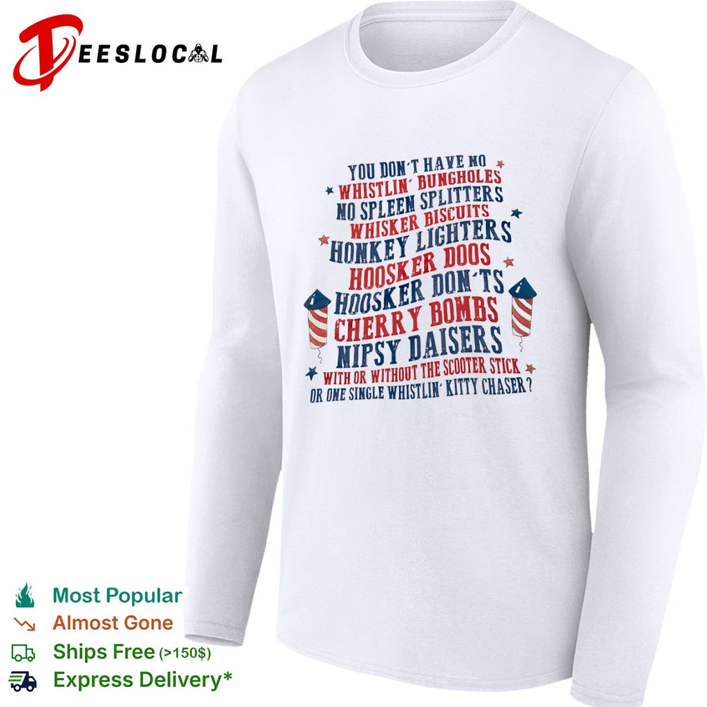 You Don’t Have No Whistlin Bungholes Spleen Splitters Whisker Biscuits Shirt