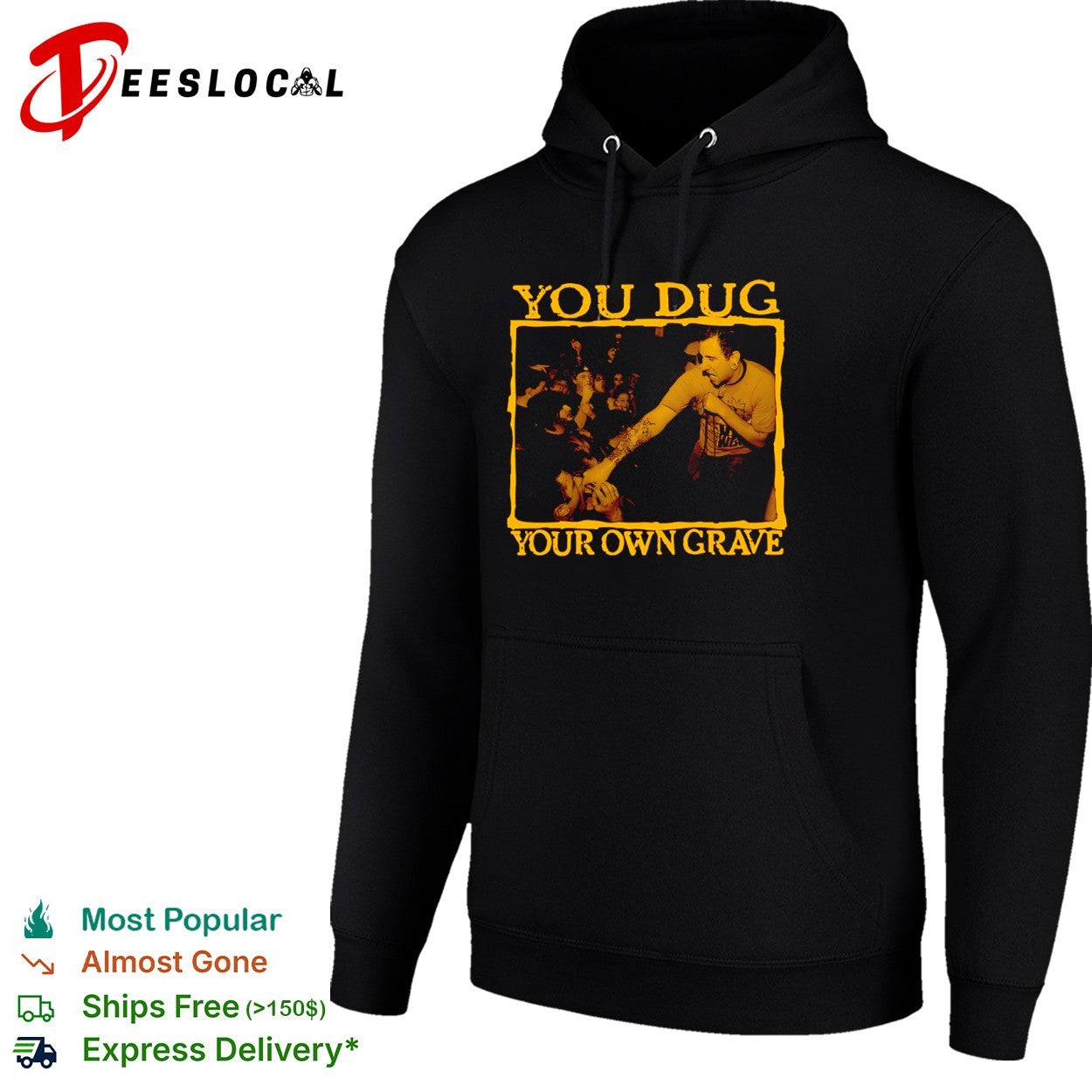 You dug your own grave concert photo shirt
