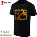 You dug your own grave concert photo shirt