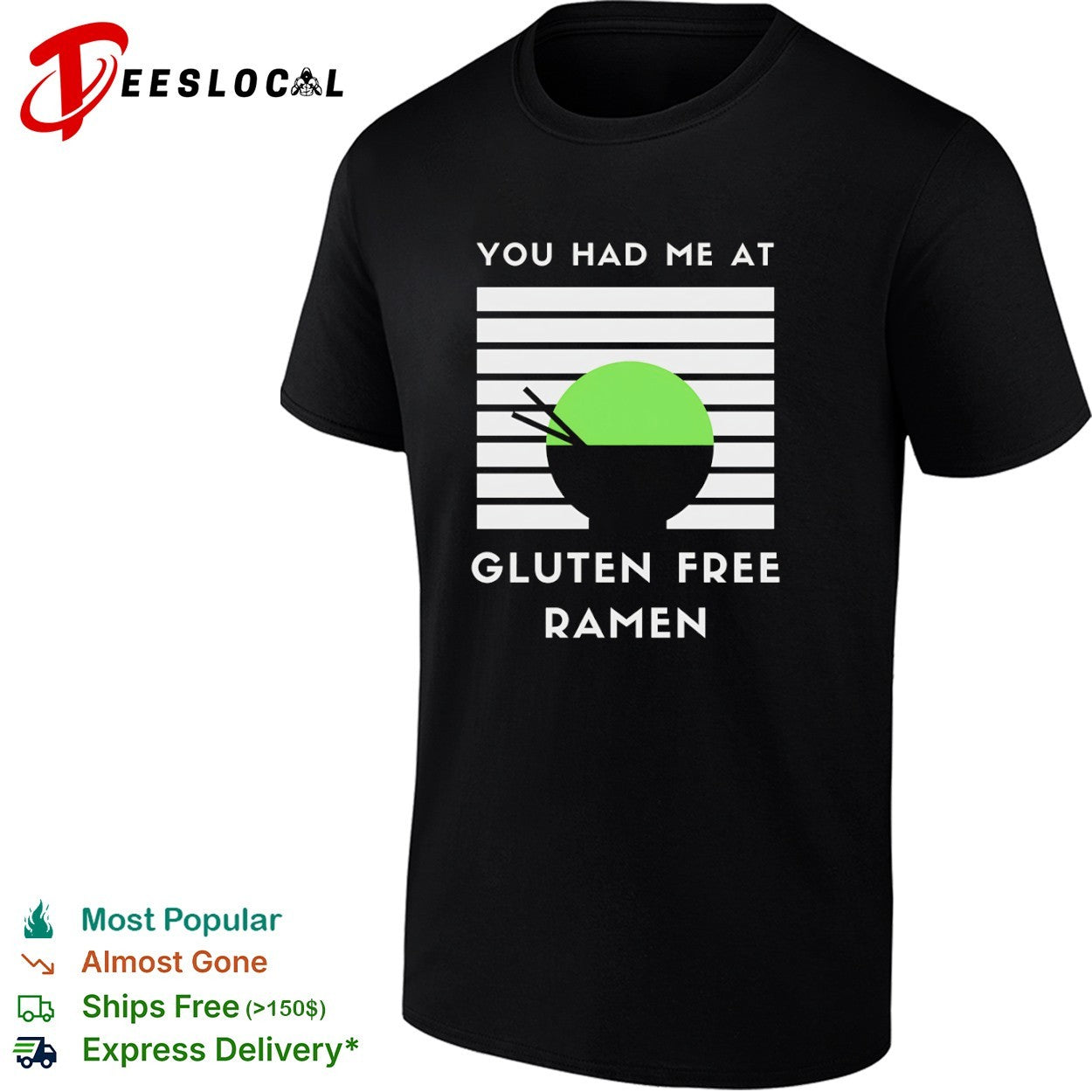You had me at gluten free ramen shirt