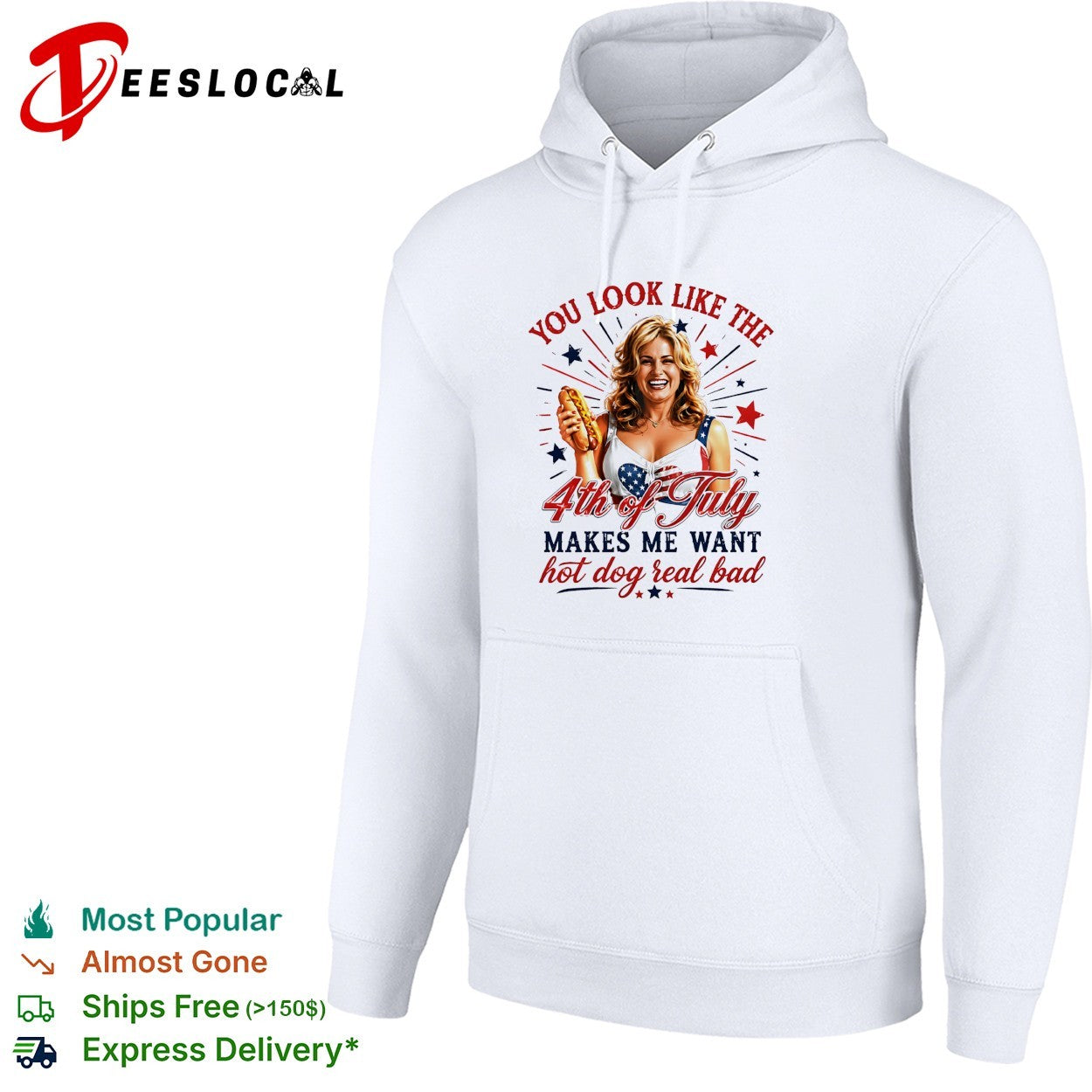 You look like the 4th of July makes me want hot dog real bad shirt