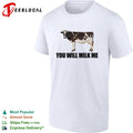 You will milk me humor shirt