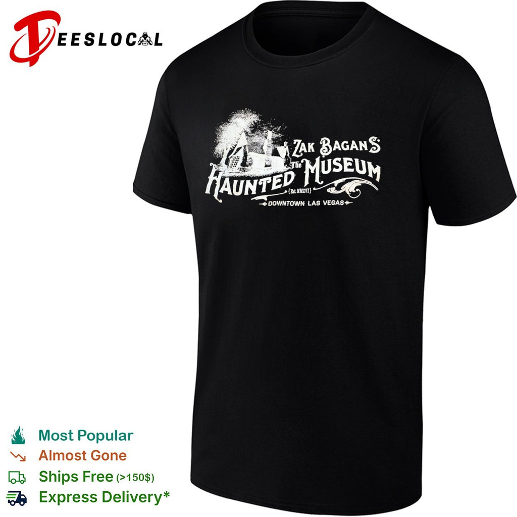 Zak Bagans haunted house the Haunted Museum est mmxvi downtown Las Vegas shirt