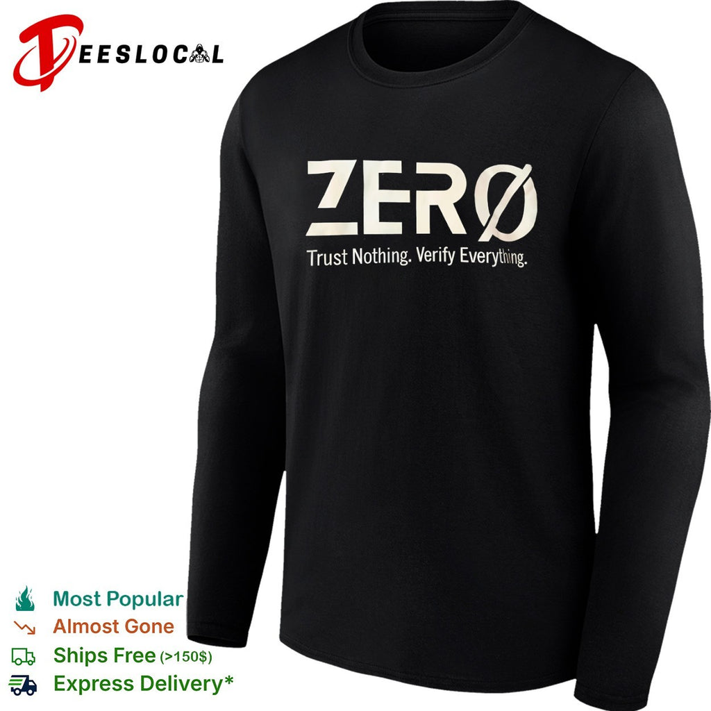Zero Trust Nothing Verify Everything shirt