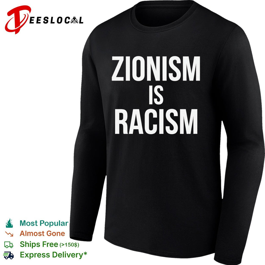 Zionism is Racism shirt
