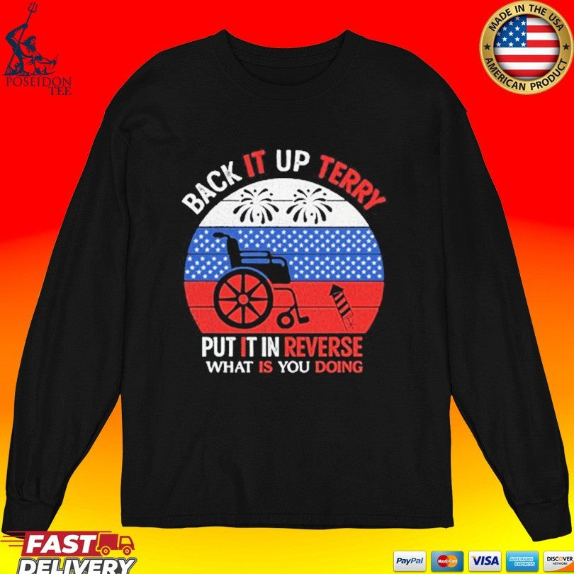 Back It Up Terry Put It In Reverse What Is You Doing T-shirt