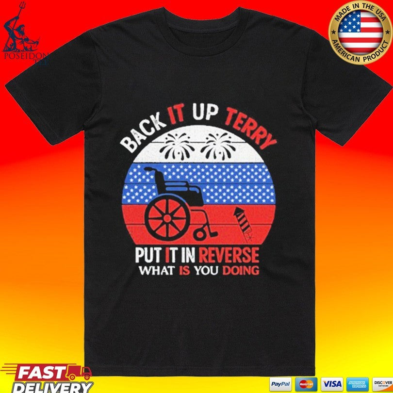 Back It Up Terry Put It In Reverse What Is You Doing T-shirt