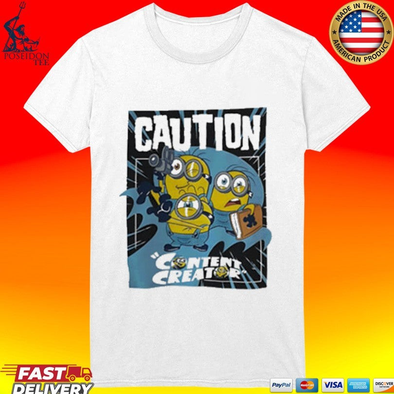 Caution Content Creator Minions T-shirt