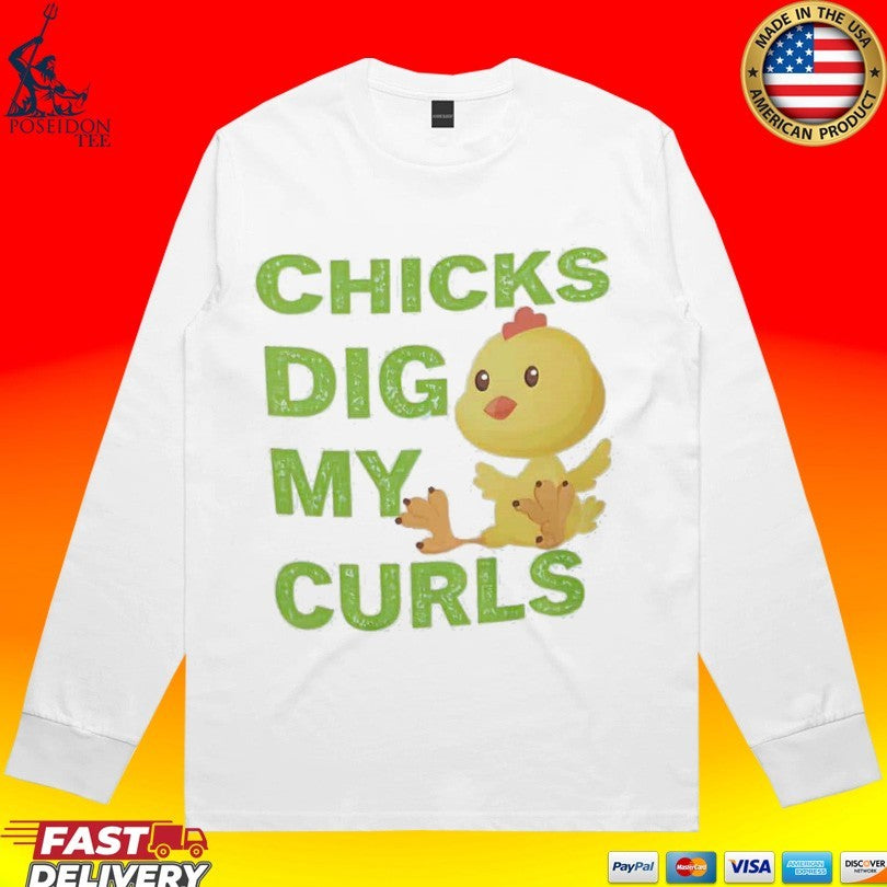 Chicks Dig My Curls T-shirt