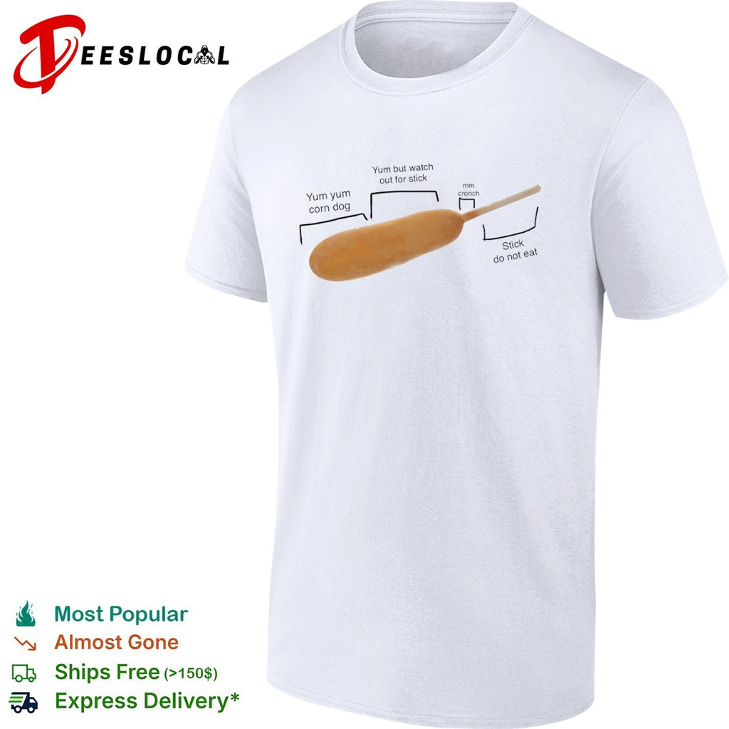 corn dog watch out for stick diagram yum yum mm cronch do not eat shirt