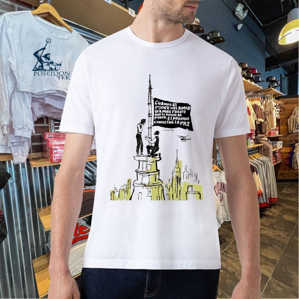 Cuando El Poder Del Amor Sea Mas Fuerte Que El Amor Al Poder El Mundo Conocera La Paz Anti War Proposal Tower Flag T-shirt
