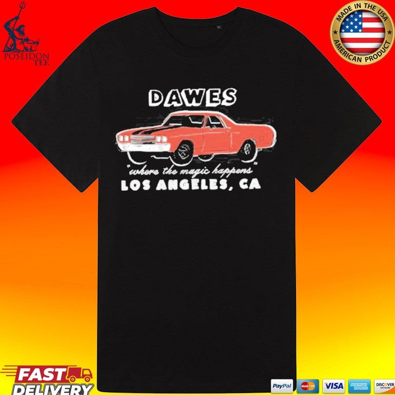 Dawes Los Angeles Ca Where The Magic Happens El Camino T-shirt