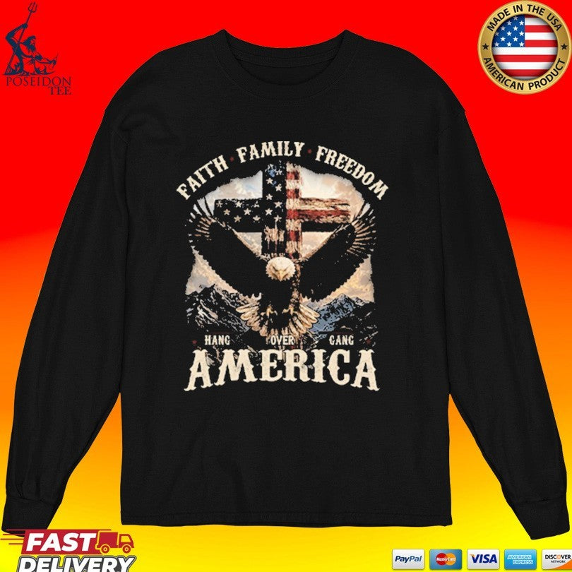 Faith Family Freedom America Hang Over Gang T-shirt