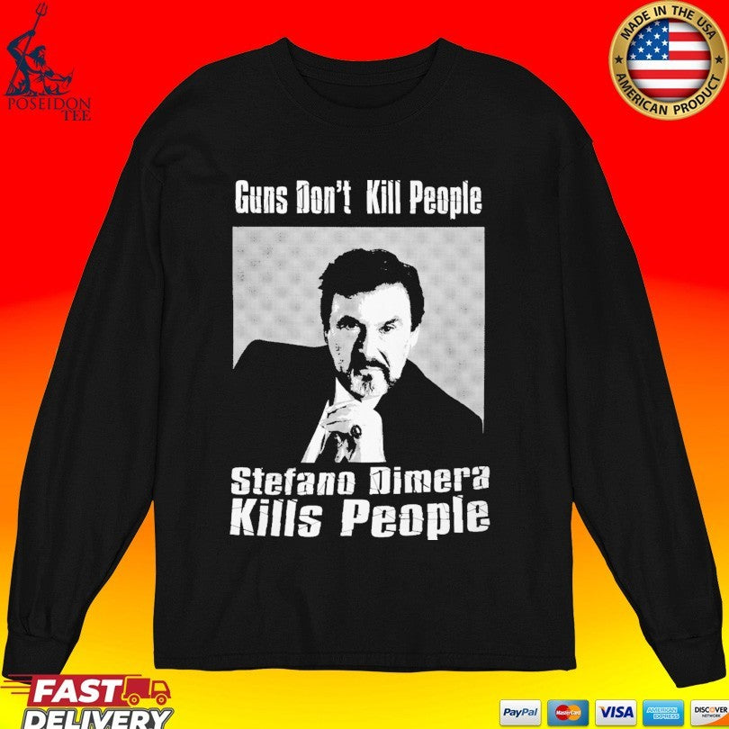 Guns Don’t Kill People Stefano Dimera Kills People T-shirt