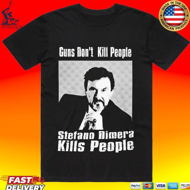 Guns Don’t Kill People Stefano Dimera Kills People T-shirt