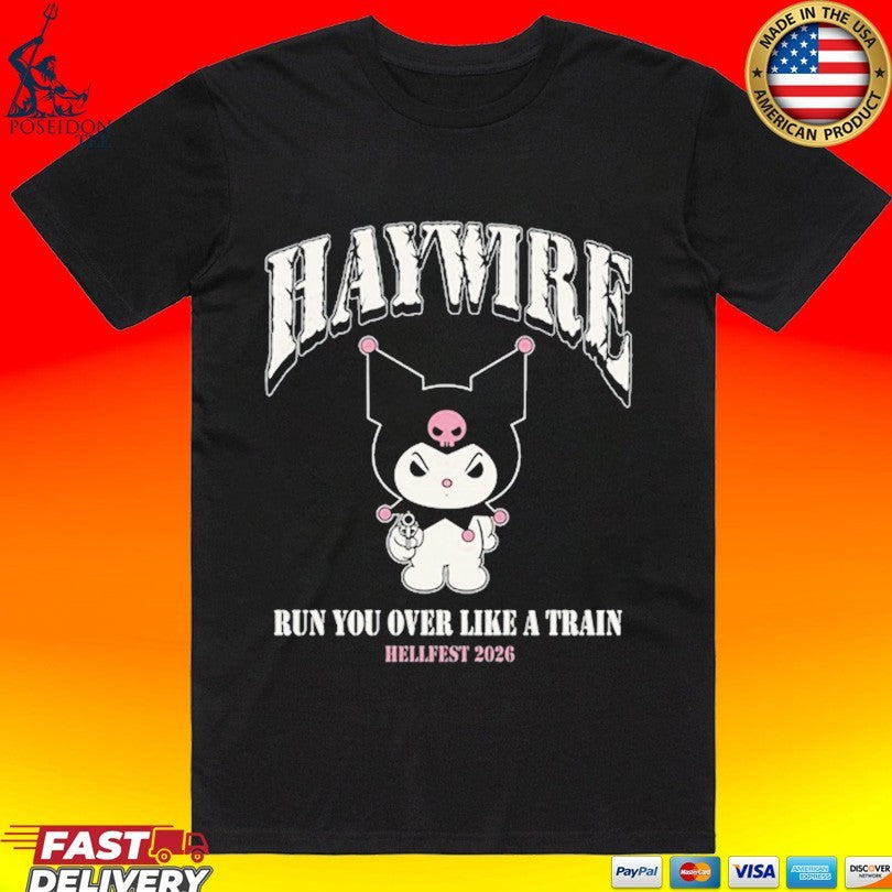 Haywire July 05 2026 Hellfest Nj Run You Over Like A Train Hellfest 2026 T-shirt
