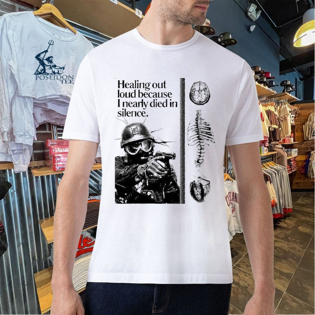 Healing Out Loud Because I Nearly Died In Silence Soldier Brain Anatomy Urban T-shirt