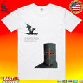 I Feel Like A Lot Of My Problems Would Be Solved If I Had A Fucking Dragon Funny Knight Meme T-shirt