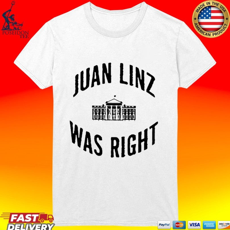 Juan Linz Was Right T-shirt