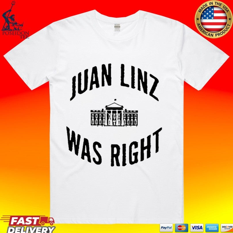 Juan Linz Was Right T-shirt