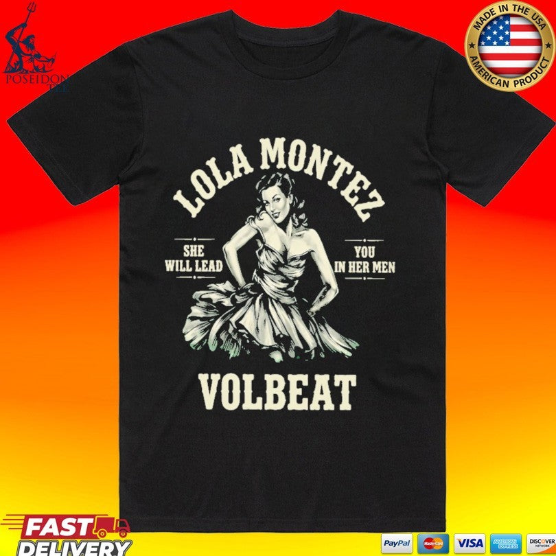 Lola Montez Volbeat She Will Lead You In Her Men T-shirt