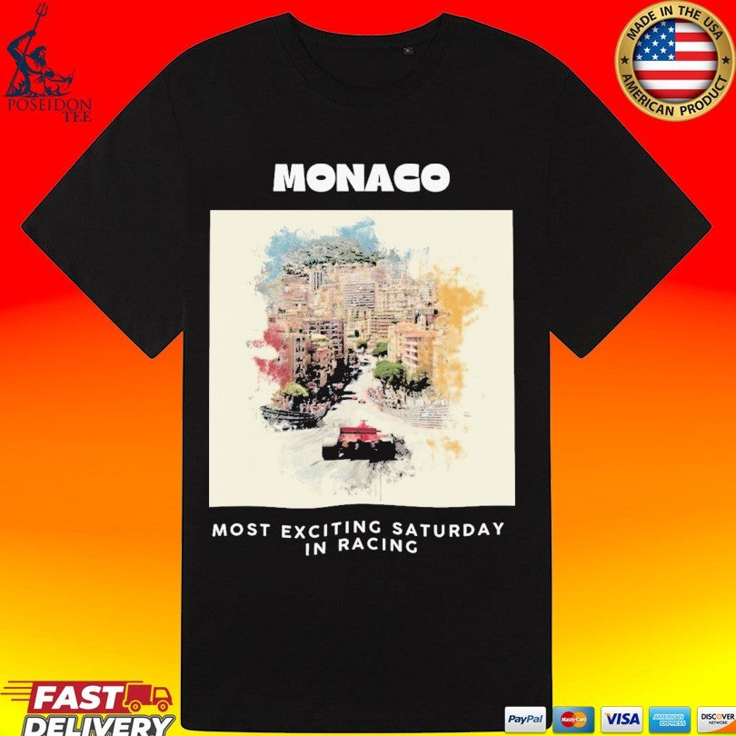 Monaco Grand Prix Most Exciting Saturday In Racing T-shirt