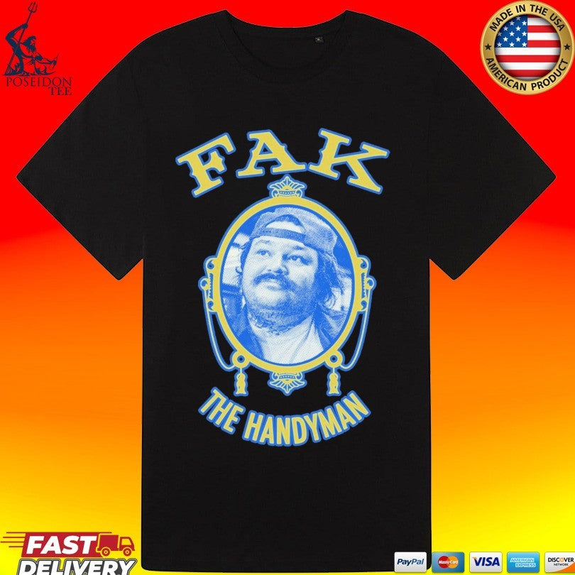 Paradise Of Flowers Fak The Handyman T-shirt